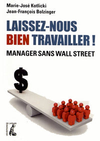 Laissez-nous bien travailler! Manager sans Wall Street