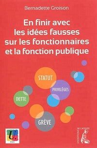 En finir avec les idées fausses sur les fonctionnaires et la