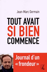 Tout avait si bien commencé: Journal d'un "frondeur"