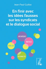 En finir idées fausses sur les syndicats et dialogue social