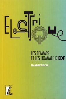 Electrique. Les femmes et les hommes d'EDF