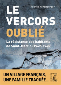 Le Vercors oublié: La résistance des habitants de Saint-Martin (1942-1945)