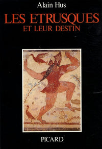 Les Etrusques et leur destin.