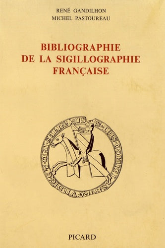 Bibliographie de la sigillographie française.