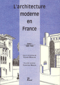 L'architecture moderne en France de 1889 à nos jours. De 1889 à 1940, volume 1