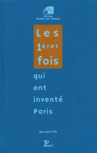 Les 1ères fois qui ont inventé Paris.