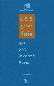 Les 1ères fois qui ont inventé Paris.