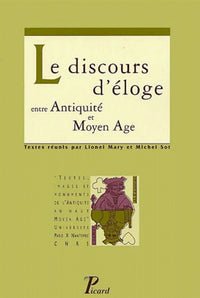 Le discours d'éloge dans Antiquité et Moyen Age