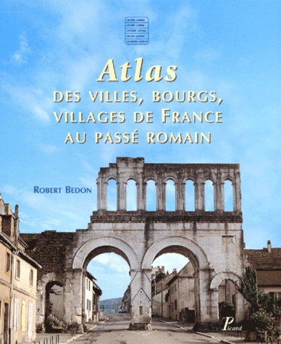 Atlas des villes, bourgs, villages de France au passé romain.