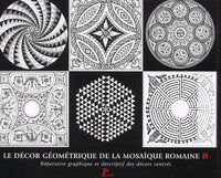 Le Décor géométrique de la mosaïque romaine. Tome 2
