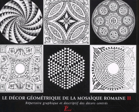 Le Décor géométrique de la mosaïque romaine. Tome 2