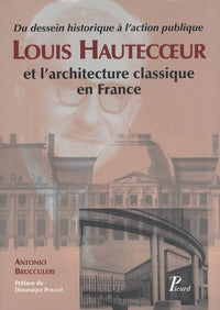 Louis Hautecoeur et l'architecture classique en France
