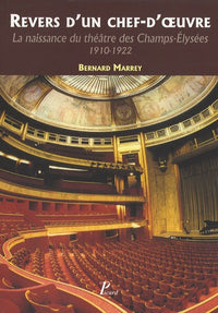 La Naissance du théâtre des Champs-Elysées 1910-1922