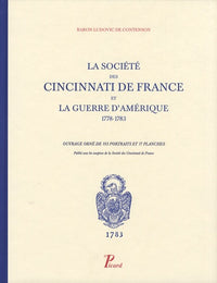La Société des Cincinnati de France et la guerre d'Amérique. 1778-1783.