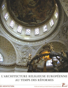 L'Architecture religieuse européenne au temps des Réformes.