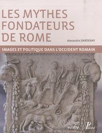 Les mythes fondateurs de Rome