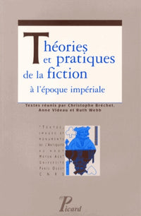 Théories et pratiques de la fiction à l'époque impériale