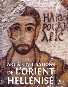 Art et civilisations de l'Orient hellénistique