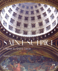 Saint-Sulpice, l'Eglise du Grand Siècle