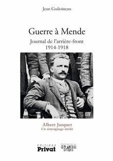 Guerre à Mende - Journal de l'arrière front 1914-1918