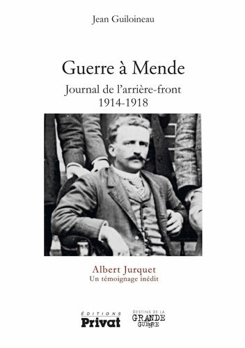 Guerre à Mende - Journal de l'arrière front 1914-1918