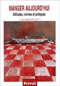 Manger aujourd'hui : attitudes, normes et pratiques