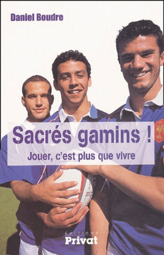 Sacrés gamins ! Jouer, c'est plus que vivre