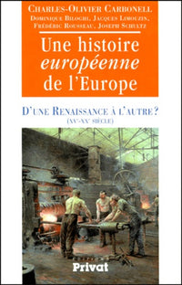 Histoire européenne de l'Europe, tome 2 : d'une renaissance à l'autre ?