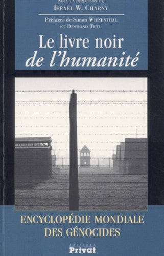 Le Livre noir de l'humanité : Encyclopédie mondiale des génocides