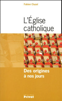 Eglise catholique des origines à nos jours