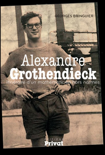 Alexandre Grothendieck, Itinéraire d'un mathématicien