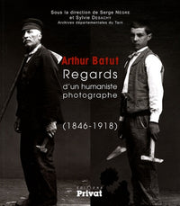 ARTHUR BATUT REGARDS D'UN HUMANISTE PHOTOGRAPHE 1846-1918