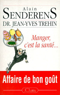 Manger C'Est La Sante. Affaire De Bon Gout