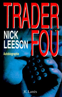 Trader fou: Autobiographie