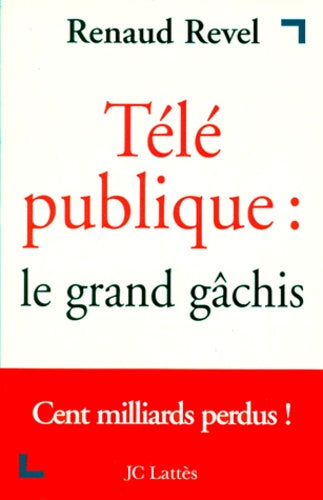 Télé publique: Le grand gâchis