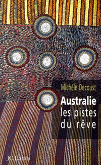 Australie, Les Pistes Du Reve
