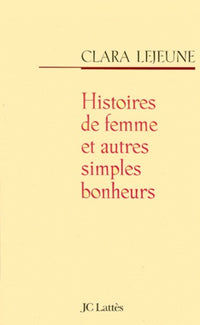 Histoires de femmes et autres simples bonheurs