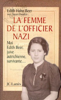 La Femme de l'officier nazi : comment une juive survécut à l'holocauste