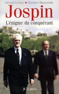 Jospin : L'énigme du conquérant