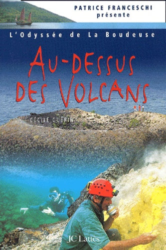 L'Odyssee De La Boudeuse. Tome 4, Au-Dessus Des Volcans