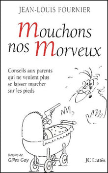 Mouchons nos morveux