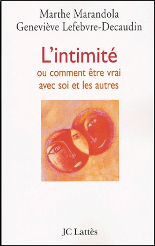 L'intimité ou comment être vrai avec soi