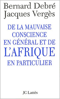 De la mauvaise conscience en général et de l'Afrique en particulier