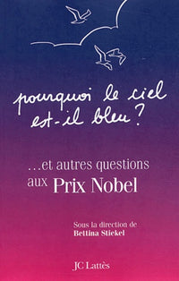 Pourquoi le ciel est-il bleu ? Et autres questions aux Prix Nobel