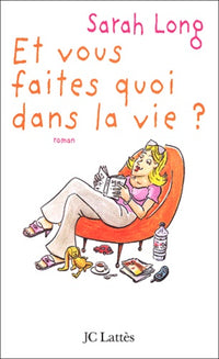 Et vous faites quoi dans la vie ?