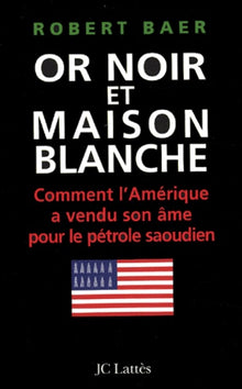 Or noir et Maison Blanche