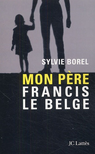 Mon père Francis le Belge