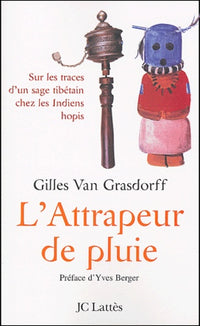 L'attrapeur de pluie, sur les traces d'un sage tibétain chez les Indiens Hopis