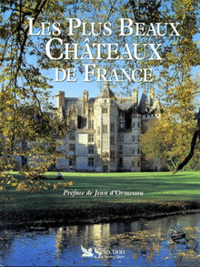 Les Plus Beaux Châteaux de France