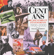 Cent ans souvenirs et évènements, 1900-2000